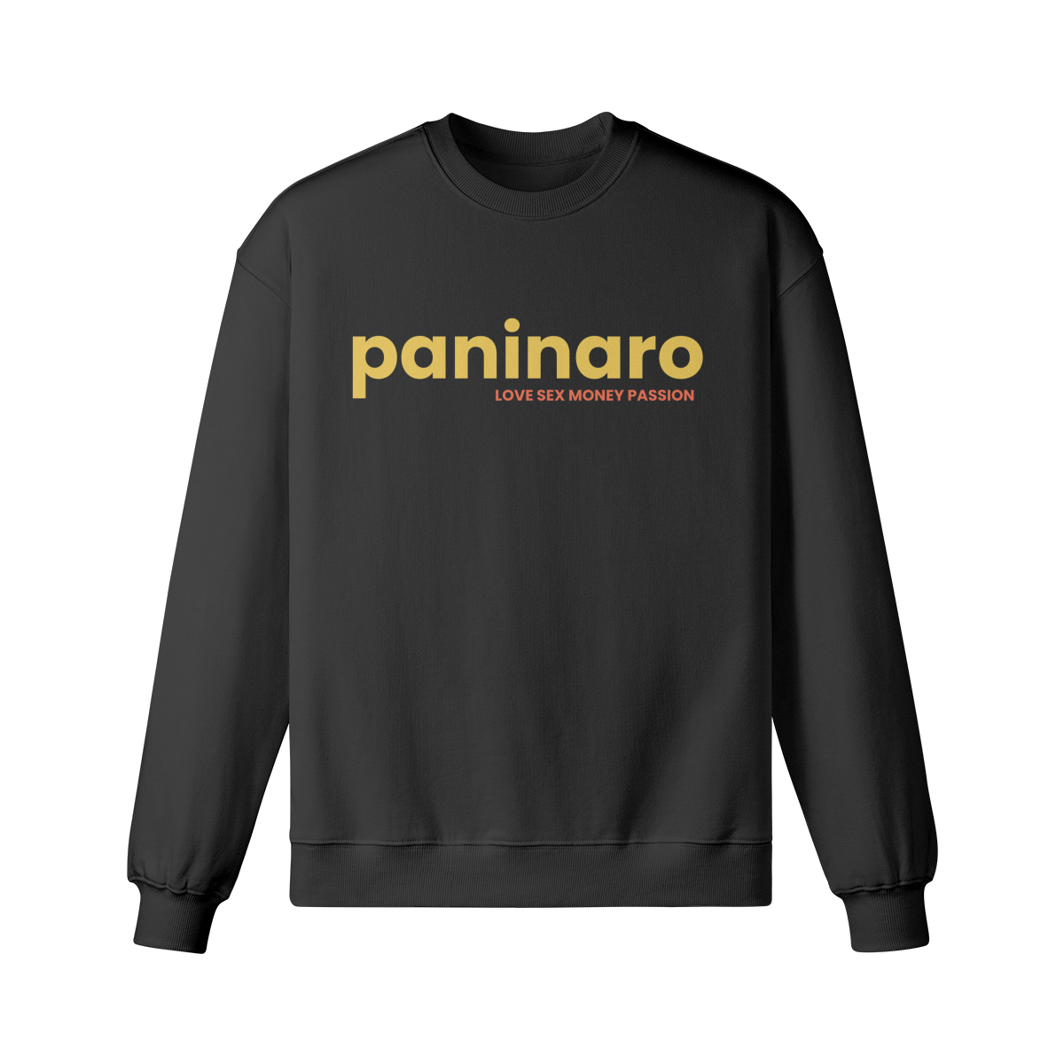 Black sweatshirt with bold yellow “Paninaro” text and “Love Sex Money Passion” tagline.