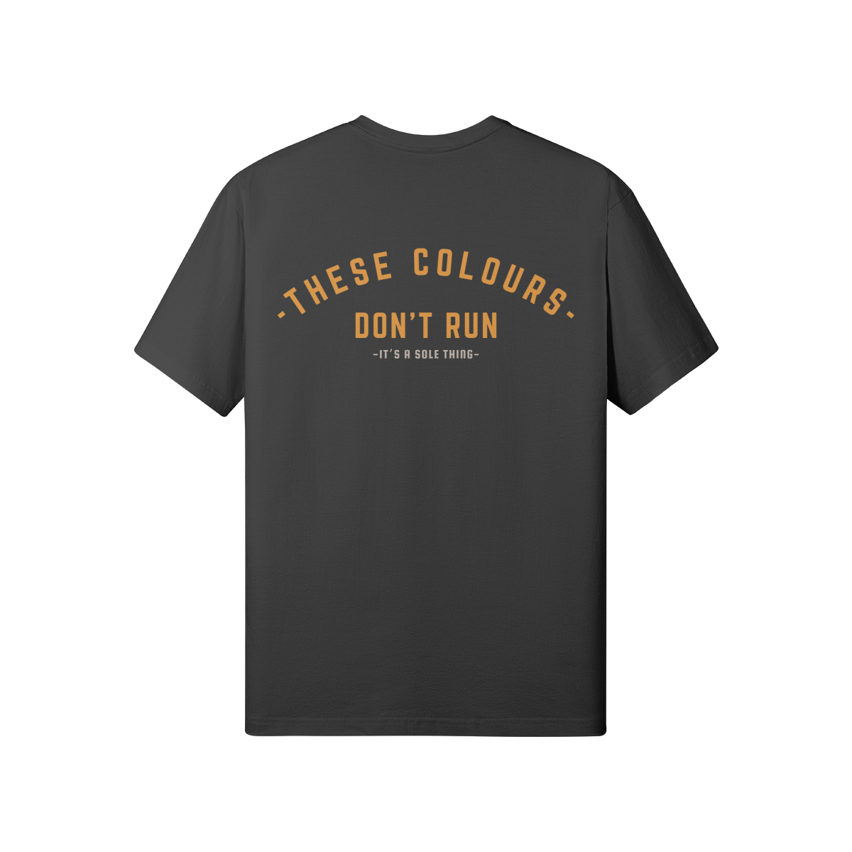 Charcoal tee with “These Colours Don’t Run – It’s a Sole Thing” in amber on the back and I.A.S.T – One Down Clothing on the chest. Part of the Sole Thing collection.