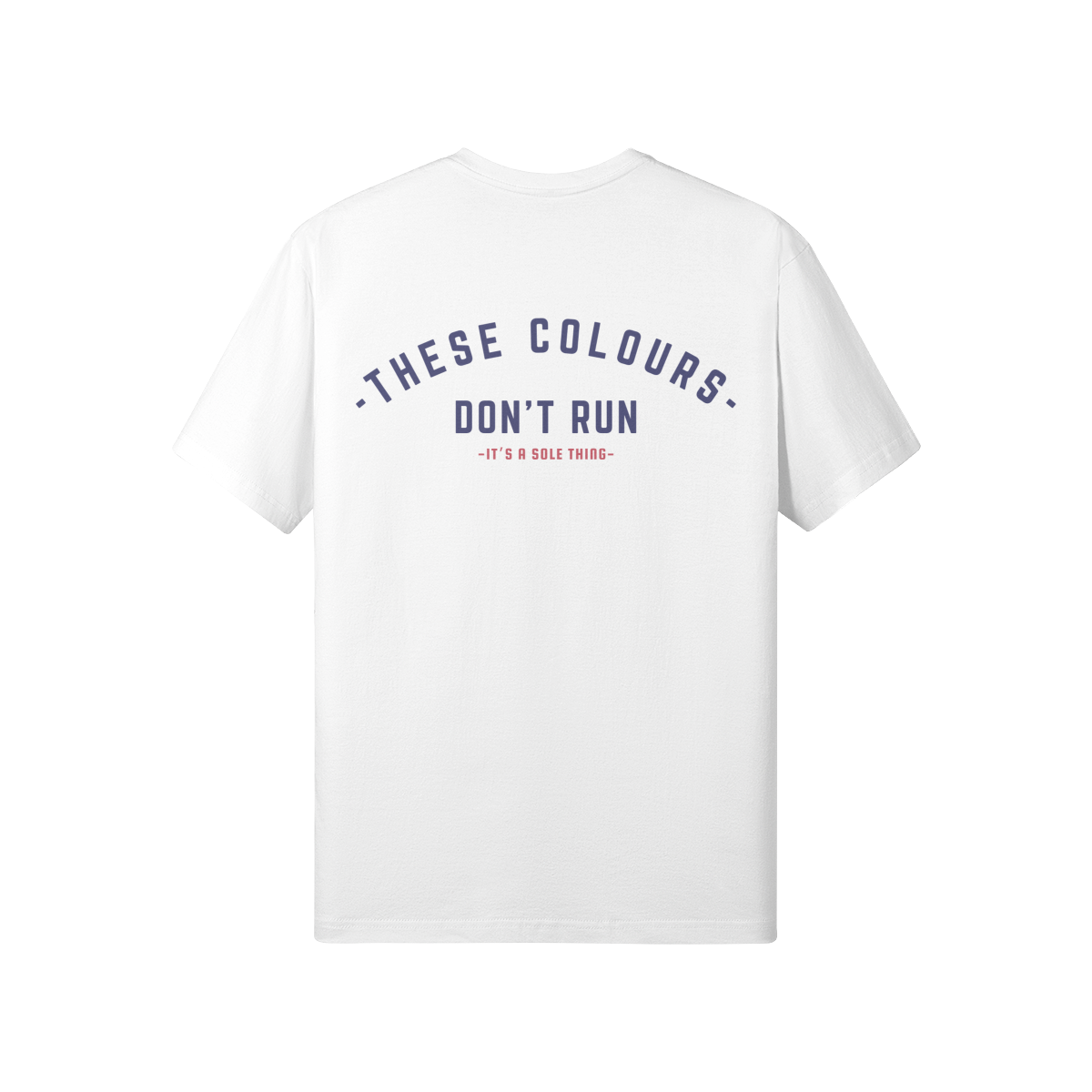 White t-shirt with navy and red print reading “These Colours Don’t Run – It’s a Sole Thing” on the back, and I.A.S.T – One Down Clothing on the front. Part of the Sole Thing collection.